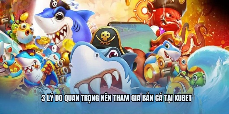 Bắn Cá KUBET – Thế Giới Dưới Đáy Đại Dương Cực Thú Vị 
